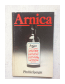 Arnica - The wonder herb de  Phyllis Speight