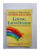 Loving each other - The challenge of human relationships de  Leo F. Buscaglia