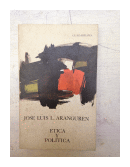 Etica y politica de  Jose Luis L. Aranguren