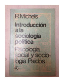 Introduccion a la sociologia politica de  R. Michels