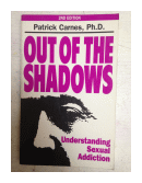 Out of the shadows de  Patrick Carnes, Ph.D.