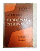 On his book - The philosophy of freedom de  Rudolf Steiner