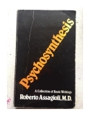 Psychosynthesis - A manual of principles and techniques de  Roberto Assaglioli