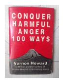 Conquer harmful anger 100 ways de  Vernon Howard