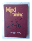 Mind Training - The Lojong  of Ringu Tulku de  Ringu Tulku