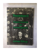 Throwback - Poems Towards an Autobiography de  James Kirkup