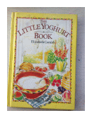 The little yoghurt book de  Elizabeth Cornish