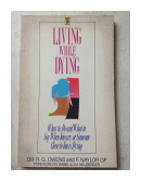 Living while dying de  Dr. R. G. Owens - F. Naylor
