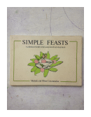 Simple feasts - A collection of simple recipes using natural and whole foods. de  Michele - Oliver Cowmeadow