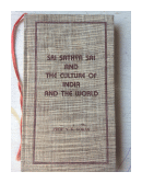 Sai Sathya Sai and the culture of India and the world de  Prof. V. K. Gokak