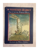 The Velveteen Rabbit - Or how toys become real de  Margery Williams