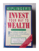 Kiplinger's invest your way to wealth (Tapa dura) de  Theodore J. Miller