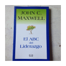 El ABC del liderazgo de  John C. Maxwell