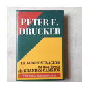 La administracion en una epoca de grandes cambios de  Peter F. Drucker