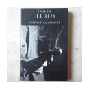 Destino: La morgue de  James Ellroy