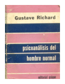 Psicoanalisis del hombre normal de  Gustave Richard
