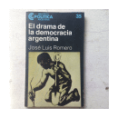 El drama de la democracia argentina de  Jose Luis Romero