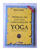 Programa do primeiro ano do Curso Basico de Yoga de  Mestre DeRose