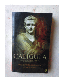 Caligula - Una novela sobre el perverso emperador romano de  Paul-Jean Franceschini - Pierre Lunel