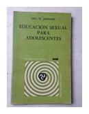 Educacion sexual para adolescentes de  Eric W. Johnson