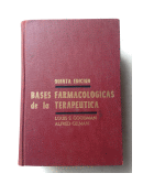 Bases farmacologicas de la terapeutica de  Louis Goodman - Alfred Gilman