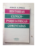 Historias clinico-psiquiatricas comentadas de  Jorge A. Insua