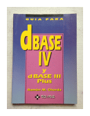 Guia para dBase IV Y dBase III plus de  Ramon M. Chorda