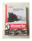 Ultramar Sur - La ultima operacin secreta del Tercer Reich de  Juan Salinas - Carlos De Napoli