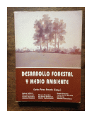Desarrollo forestal y medio ambiente de  Carlos Perez Arrarte (Comp.)