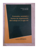 Economia, sociedad y formas de organizacin del trabajo en el siglo XX de  Cristina Lucchini - Juan Bubello