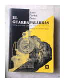 El guardapalabras (Memorias de un ferroviario) de  Juan Carlos Cena