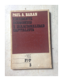 Excedente economico e irracionalidad capitalista de  Paul A. Baran