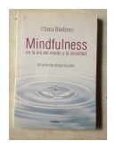 Mindfulness en la era del miedo y la ansiedad de  Clara Badino