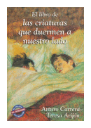 El libro de las criaturas que duermen a nuestro lado de  Arturo Carrera - Teresa Arijon