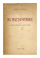 Robespierre y la psicopatologia del heroe de  Jorge Thenon