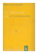 La educacion en el Cristianismo de  Elena Ofelia Bellinotto