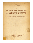 La vida indomita de Augusto Comte de  Justo Prieto