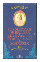 Los secretos de belleza de mi abuela Guillermina Schwartz 