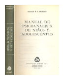Manual de psicoanalisis de nios y adolescentes de  Gerald H. J. Pearson