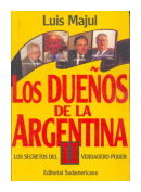 Los dueos de la Argentina II - Los secretos del verdadero poder de  Luis Majul