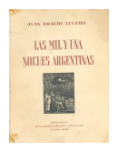 Las mil y una noches argentinas de  Juan Draghi Lucero