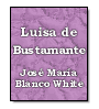 Luisa de Bustamante de Jos Mara Blanco White