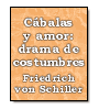 Cbalas y amor: drama de costumbres de Friedrich von Schiller