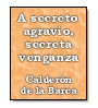 A secreto agravio, secreta venganza de Pedro Caldern de la Barca