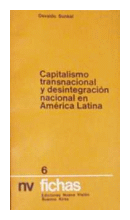 Capitalismo transnacional y desintegracion nacional en America Latina de  Osvaldo Sunkel