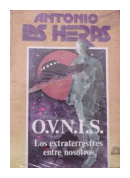 O.V.N.I.S. Los extraterrestres entre nosotros de  Antonio Las Heras