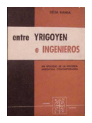 Entre Yrigoyen e Ingenieros de  Delia Kamia