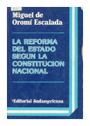 La reforma del estado segun la constitucion nacional de  Miguel de Oromi Escalad