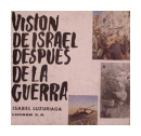 Vision de israel despues de la guerra de  Isabel Luzuriaga