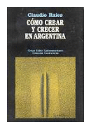 Como crear y crecer en Argentina de  Claudio Raies